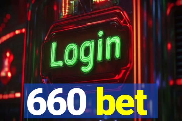 660 bet